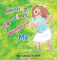 bokomslag Amazing, Marvelous, Wonderful Me
