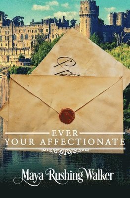 Maya Rushing Walker - Ever Your Affectionate, Häftad