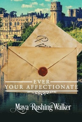 Maya Rushing Walker - Ever Your Affectionate, Häftad