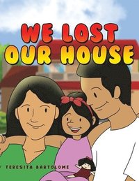 bokomslag We Lost Our House