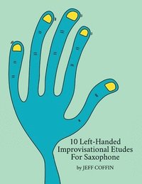 bokomslag 10 Left-Handed Improvisational Etudes for Saxophone