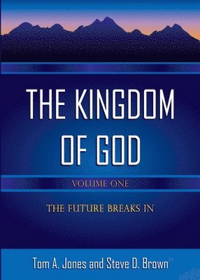Tom A Jones, Steve Brown - Kingdom of God, Volume 1, Häftad