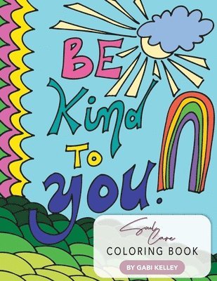 Be Kind To You Soul Care Coloring Book 1