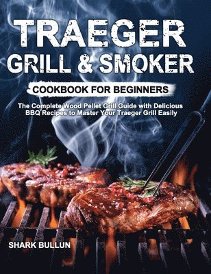 bokomslag Traeger Grill & Smoker Cookbook for Beginners