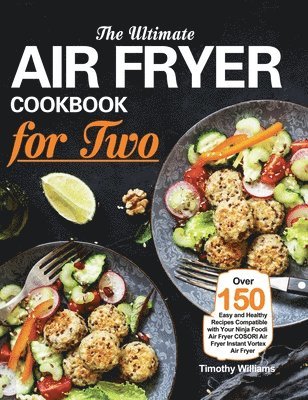 The Ultimate Air Fryer Cookbook for Two 1