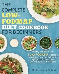 bokomslag The Complete LOW-FODMAP Diet Cookbook for Beginners