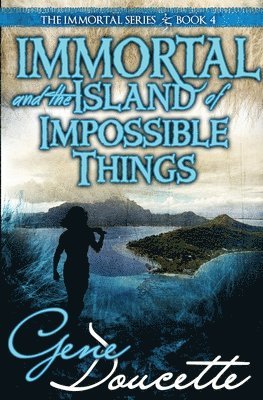 bokomslag Immortal and the Island of Impossible Things