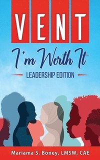 bokomslag Vent: I'm Worth It: Leadership Edition