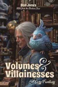 bokomslag Volumes & Villainesses: A Cozy Fantasy