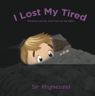 Sir Rhymesalot - I Lost My Tired, Inbunden