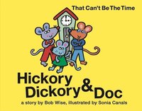 bokomslag Hickory Dickory & Doc That Can't Be the Time!