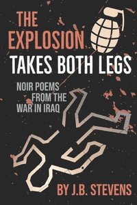 bokomslag The Explosion Takes Both Legs