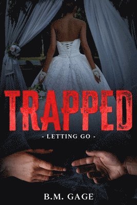 Trapped: Letting Go