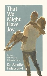 bokomslag That We Might Have Joy