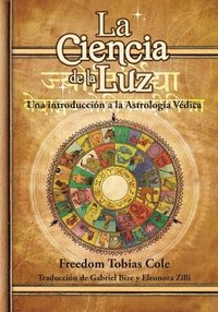 bokomslag La Ciencia de la Luz: Una introducción a la Astrología Védica