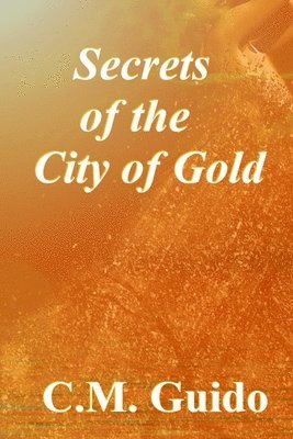 Secrets of the City of Gold 1