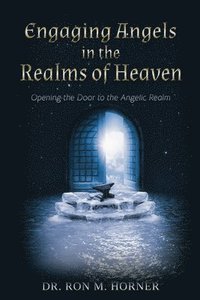 bokomslag Engaging Angels in the Realms of Heaven