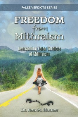 Ron M Horner, Ron M. Horner, Dr. Ron M. Horner - Freedom from Mithraism, Häftad