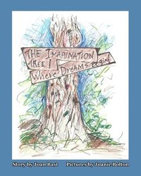 bokomslag The Imagination Tree! Where Dreams Begin!