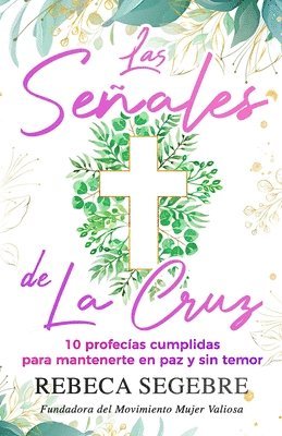 bokomslag Las señales de la cruz: 10 profecías cumplidas para mantenerte en paz y sin temor