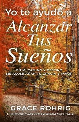 Grace Rohrig - Yo te ayudo a alcanzar tus sueños, Häftad. Tillgänglighet: Lägg i varukorg