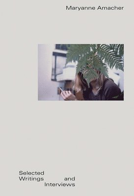 Maryanne Amacher, Amy Cimini, Bill Dietz - Maryanne Amacher: Selected Writings and Interviews PB EDITION, Häftad