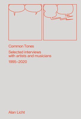 bokomslag Common Tones: Selected Interviews with Artists and Musicians 19952020