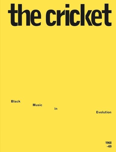 A B Spellman, Larry Neal, Amiri Baraka - Cricket: Black Music in Evolution, 1968-69, Häftad