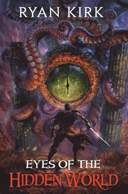 Ryan Kirk - Eyes of the Hidden World, Inbunden