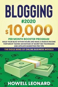bokomslag Blogging #2020 $10,000 Per Month Booster Program