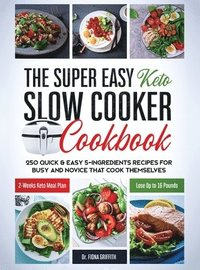 bokomslag The Super Easy Keto Slow Cooker Cookbook