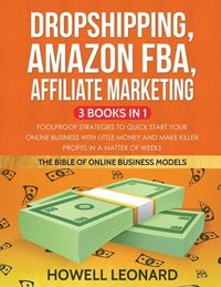 bokomslag Dropshipping, Amazon FBA, Affiliate Marketing 3 Books in 1