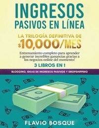 bokomslag Ingresos Pasivos en Lnea 3 libros en 1