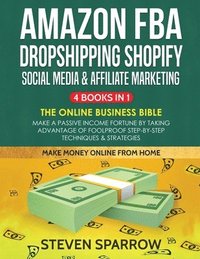 bokomslag Amazon FBA, Dropshipping Shopify, Social Media & Affiliate Marketing