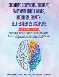 bokomslag Cognitive Behavioral Therapy, Emotional Intelligence, Buddhism, Empath, Self-Esteem & Discipline