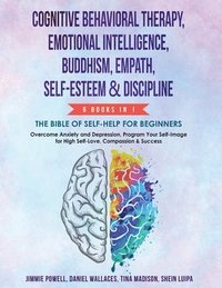 bokomslag Cognitive Behavioral Therapy, Emotional Intelligence, Buddhism, Empath, Self-Esteem & Discipline