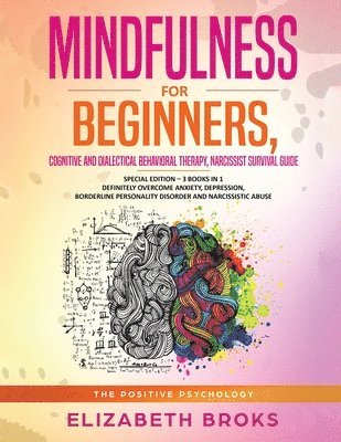 bokomslag Mindfulness for beginners, Cognitive and Dialectical Behavioral Therapy, Narcissist Survival Guide