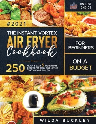 Wilda Buckley - Instant Vortex Air Fryer Cookbook for Beginners on a Budget, Häftad