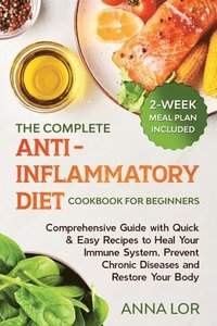 bokomslag The Complete Anti- Inflammatory Diet Cookbook for Beginners