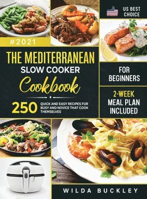 Wilda Buckley - Mediterranean Slow Cooker Cookbook for Beginners, Inbunden
