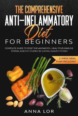 bokomslag The Comprehensive Anti-Inflammatory Diet for Beginners