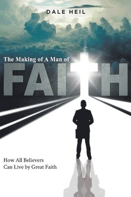 The Making of a Man of Faith 1