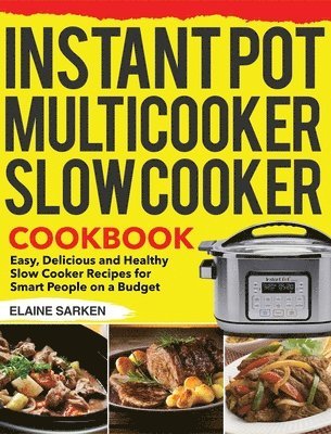 Instant Pot Multicooker Slow Cooker Cookbook 1