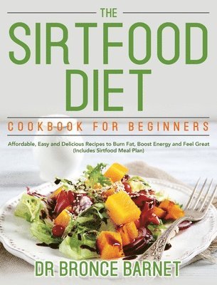 bokomslag Sirtfood Diet Cookbook for Beginners