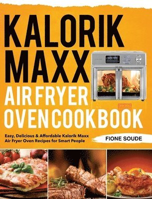 bokomslag Kalorik Maxx Air Fryer Oven Cookbook