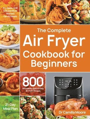 bokomslag The Complete Air Fryer Cookbook for Beginners