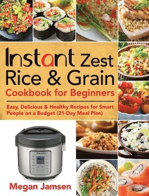 Instant Zest Rice & Grain Cookbook for Beginners 1