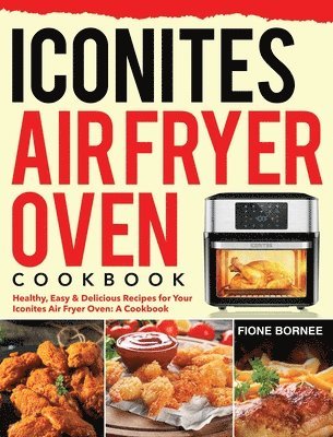 bokomslag Iconites Air Fryer Oven Cookbook