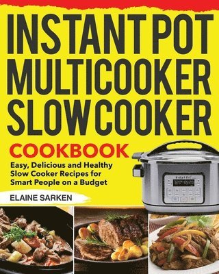 bokomslag Instant Pot Multicooker Slow Cooker Cookbook