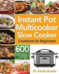 bokomslag Instant Pot Multicooker Slow Cooker Cookbook for Beginners